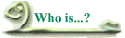 Who is...?